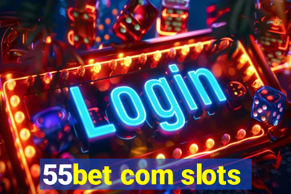 55bet com slots